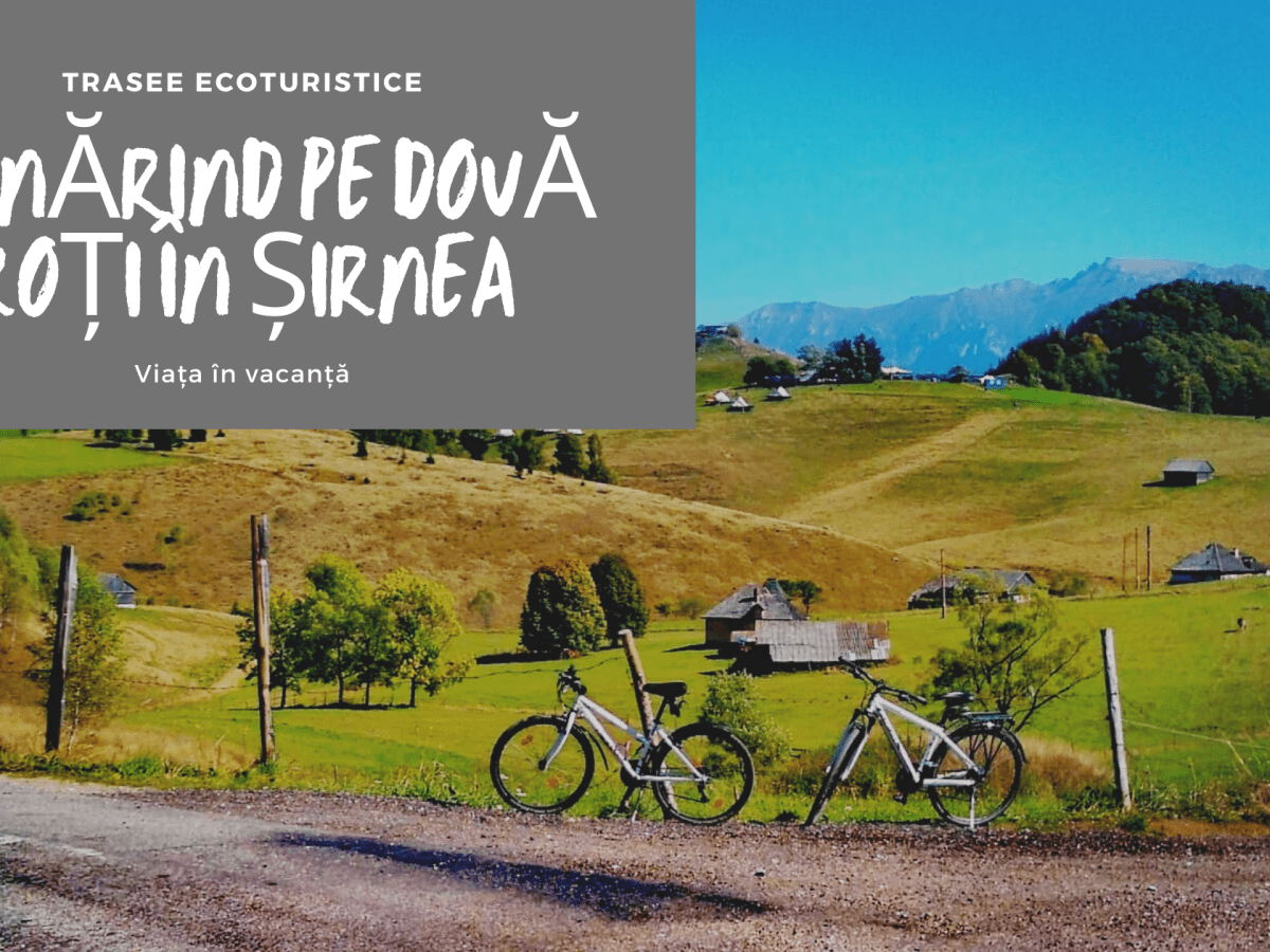 Hoinărind pe două roți în&nbsp;Șirnea